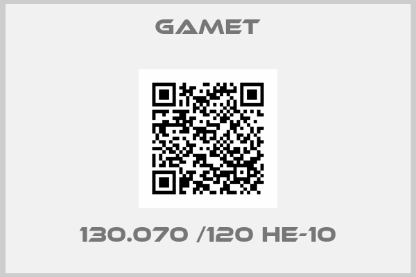 Gamet-130.070 /120 HE-10