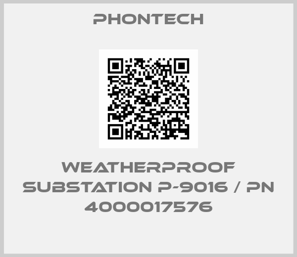 Phontech-Weatherproof Substation P-9016 / PN 4000017576