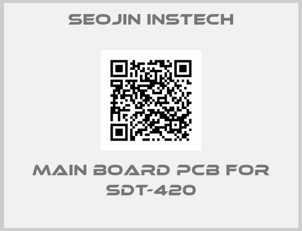 Seojin Instech-Main Board PCB for SDT-420
