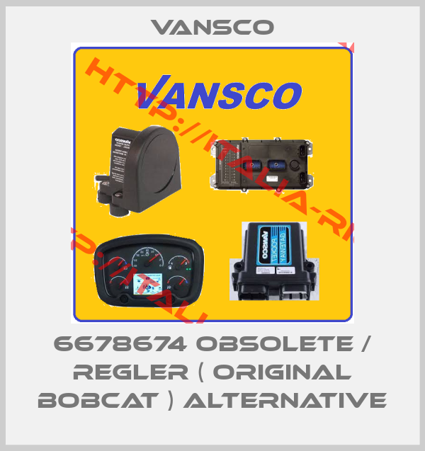 Vansco-6678674 obsolete / Regler ( Original Bobcat ) alternative
