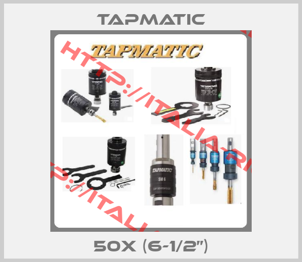 Tapmatic-50X (6-1/2”)