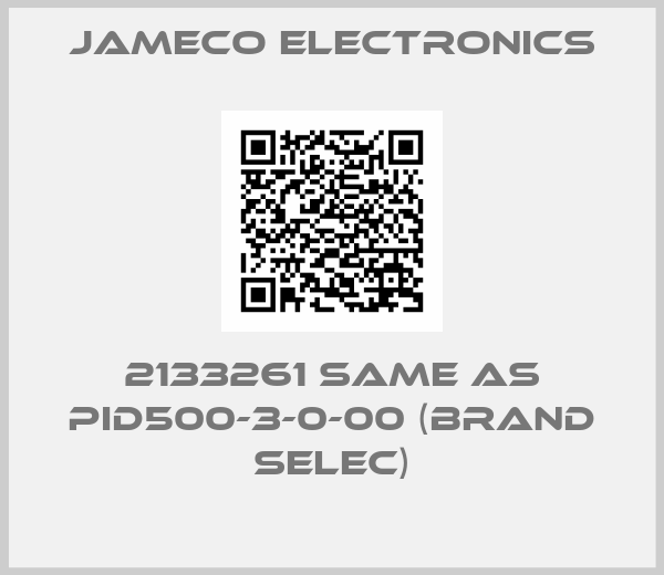 Jameco Electronics-2133261 same as PID500-3-0-00 (brand Selec)