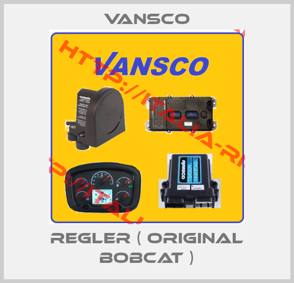 Vansco-Regler ( Original Bobcat )