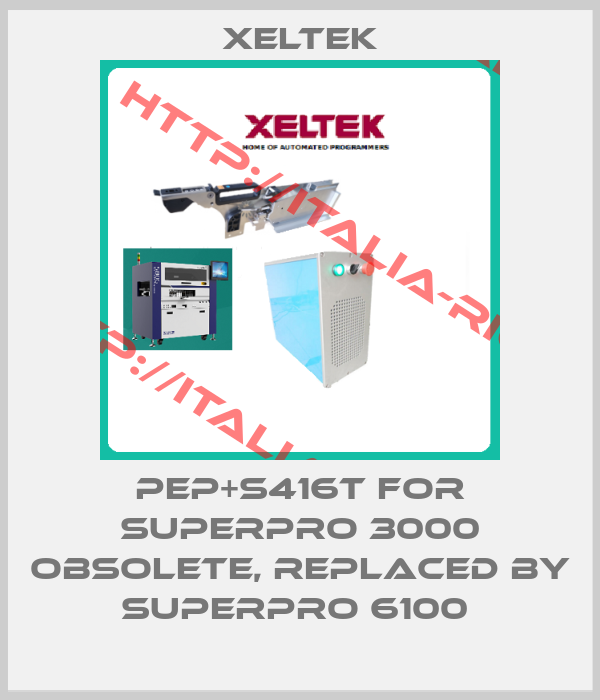 Xeltek-PEP+S416T FOR SUPERPRO 3000 OBSOLETE, REPLACED BY SUPERPRO 6100 