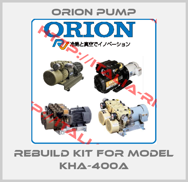 Orion pump-Rebuild Kit for Model KHA-400A