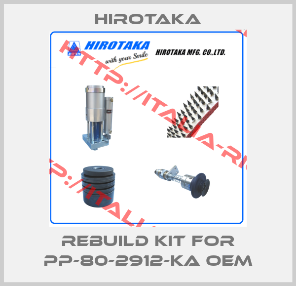 Hirotaka-Rebuild Kit for PP-80-2912-KA oem