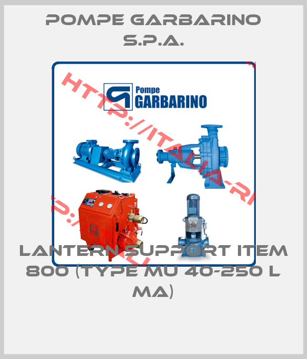 Pompe Garbarino S.P.A.-Lantern support item 800 (type MU 40-250 L MA)