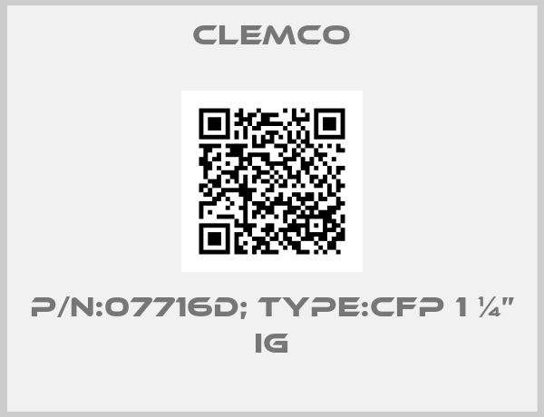 CLEMCO-P/N:07716D; Type:CFP 1 ¼” IG