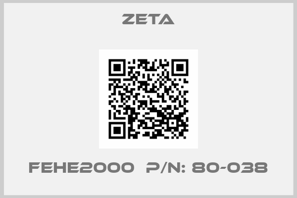 ZETA-FEHE2000  P/N: 80-038