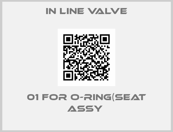 In line valve-01 FOR O-RING(SEAT ASSY 