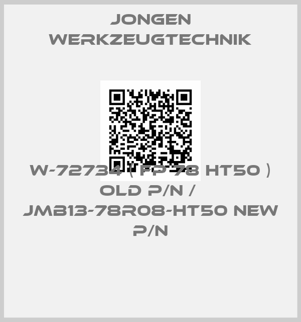 Jongen Werkzeugtechnik-W-72734 ( FP 78 HT50 ) old P/N /  JMB13-78R08-HT50 new P/N