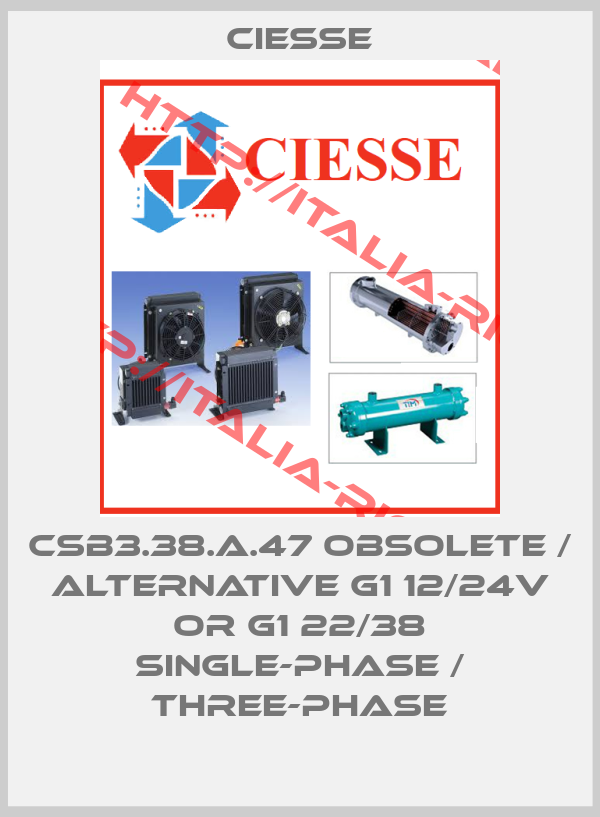 CIESSE-CSB3.38.A.47 obsolete / alternative G1 12/24V or G1 22/38 single-phase / three-phase