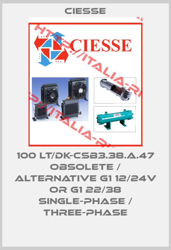 CIESSE-100 LT/DK-CSB3.38.A.47 obsolete / alternative G1 12/24V or G1 22/38 single-phase / three-phase