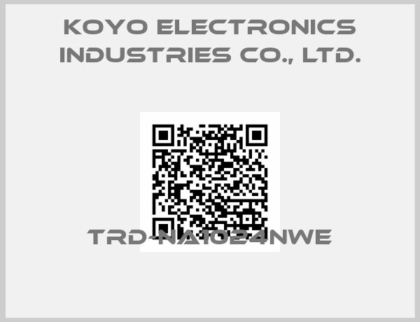 KOYO ELECTRONICS INDUSTRIES CO., LTD.-TRD-NA1024NWE