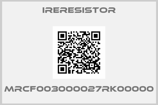 IRERESISTOR-MRCF003000027RK00000