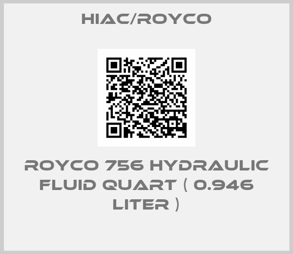 HIAC/ROYCO-ROYCO 756 HYDRAULIC FLUID QUART ( 0.946 Liter )