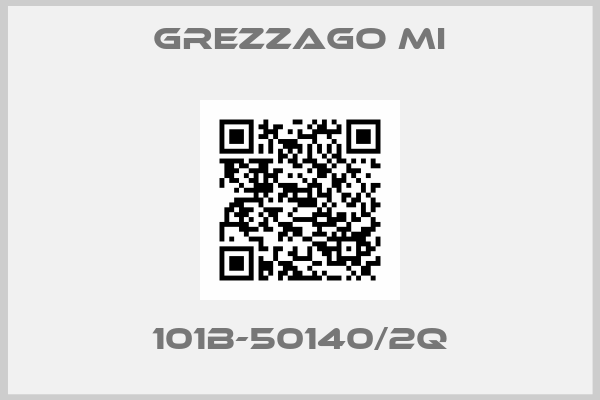 Grezzago MI-101B-50140/2Q
