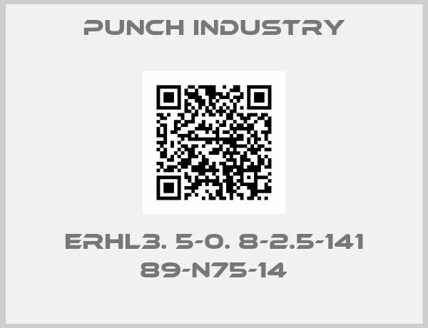 PUNCH INDUSTRY-ERHL3. 5-0. 8-2.5-141 89-N75-14