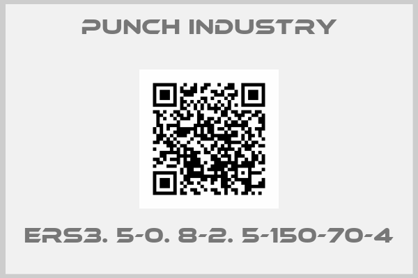 PUNCH INDUSTRY-ERS3. 5-0. 8-2. 5-150-70-4