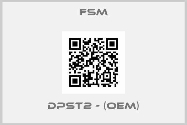 FSM-DPST2 - (OEM)