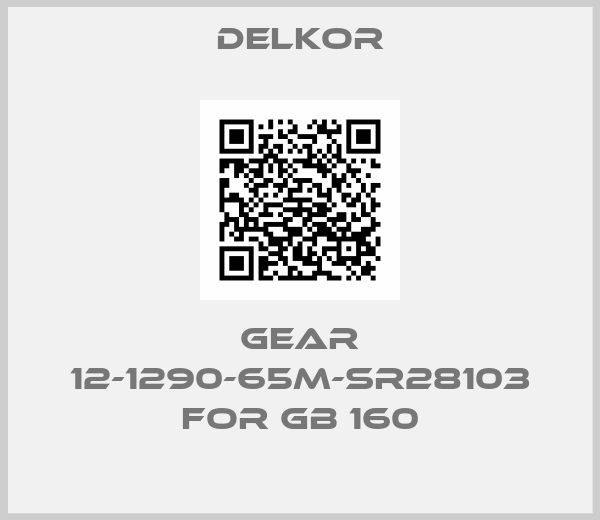 DELKOR-Gear 12-1290-65M-SR28103 for GB 160