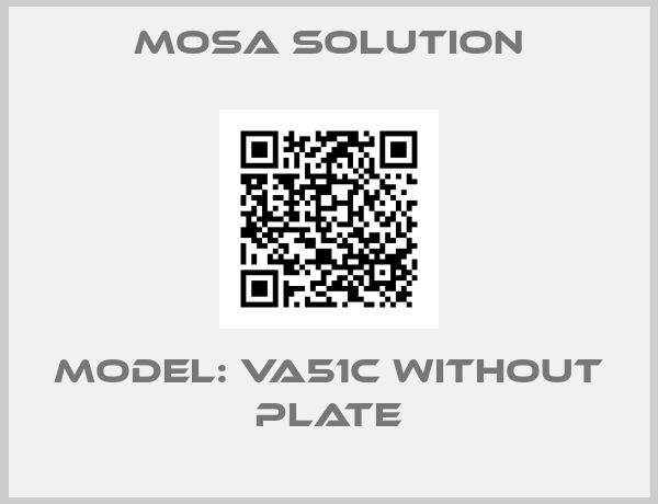 Mosa Solution-Model: VA51C without plate