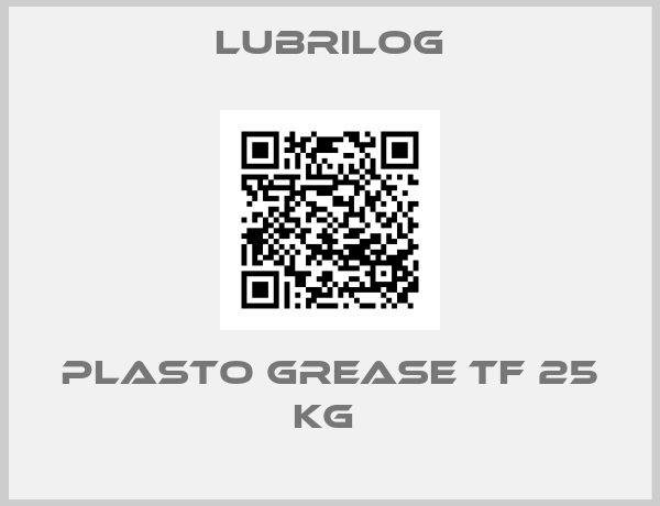 Lubrilog-PLASTO GREASE TF 25 KG 