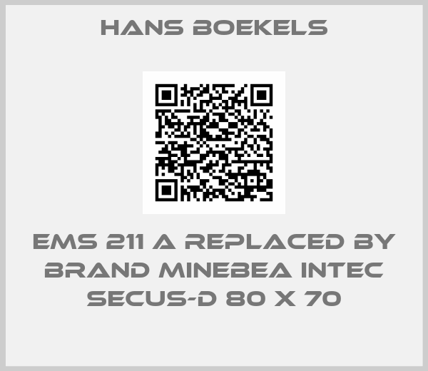 Hans Boekels-EMS 211 A replaced by brand Minebea intec Secus-D 80 x 70