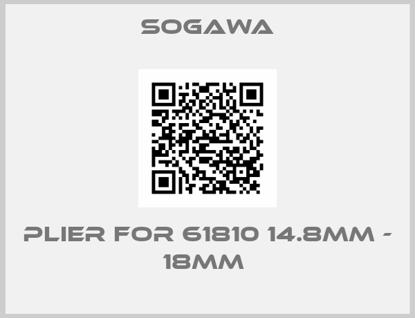 Sogawa-PLIER FOR 61810 14.8MM - 18MM 