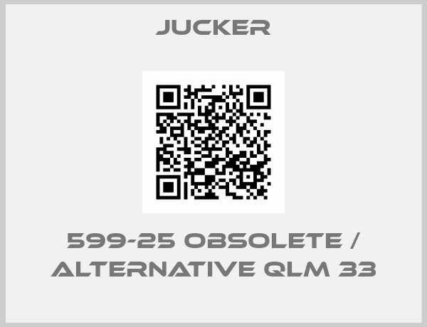 jucker-599-25 obsolete / alternative QLM 33