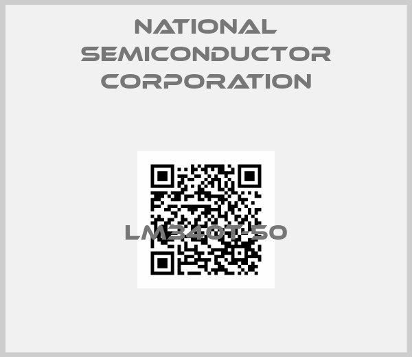 NATIONAL SEMICONDUCTOR CORPORATION-LM340T-50