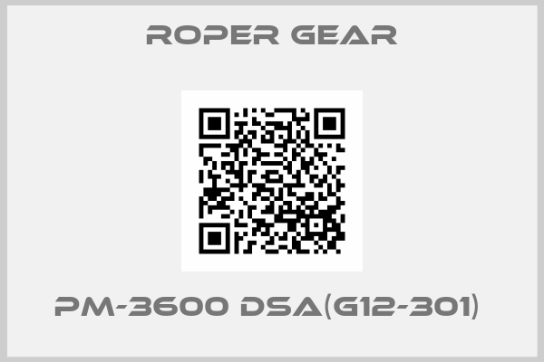 Roper gear-PM-3600 DSA(G12-301) 