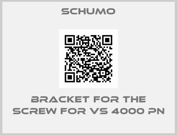 Schumo-Bracket for the screw for VS 4000 PN