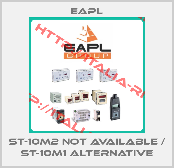 EAPL-ST-10M2 not available / ST-10M1 alternative