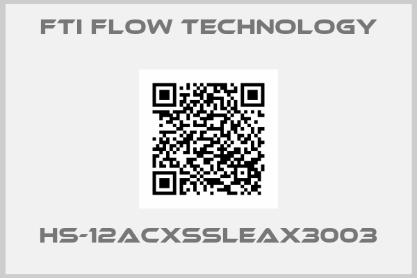 Fti Flow Technology-HS-12ACXSSLEAX3003