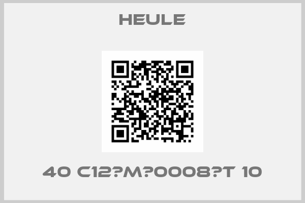 HEULE-40 C12‐M‐0008‐T 10