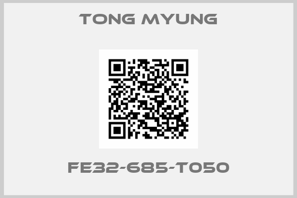 TONG MYUNG-FE32-685-T050