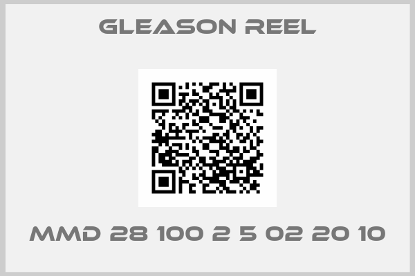GLEASON REEL-MMD 28 100 2 5 02 20 10