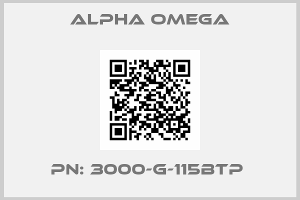 ALPHA OMEGA-PN: 3000-G-115BTP 