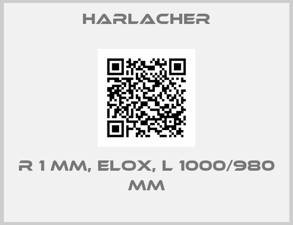 HARLACHER-R 1 mm, elox, L 1000/980 mm