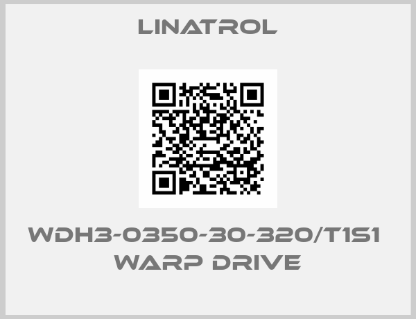 Linatrol-WDH3-0350-30-320/T1S1  Warp drive