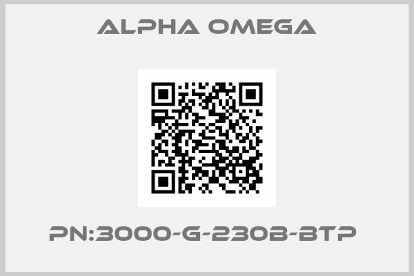 ALPHA OMEGA-PN:3000-G-230B-BTP 