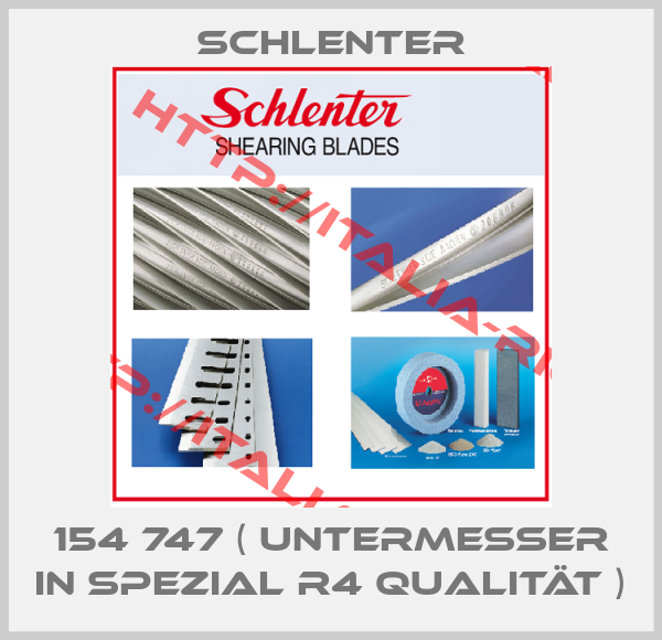 Schlenter-154 747 ( Untermesser in spezial R4 Qualität )