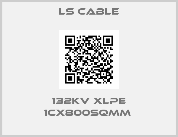 LS Cable-132KV XLPE 1CX800SQMM 
