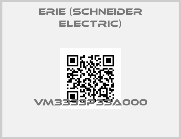 Erie (Schneider Electric)-VM3333P33A000
