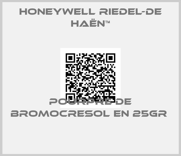 Honeywell Riedel-de Haën™-POURPRE DE BROMOCRESOL EN 25GR 