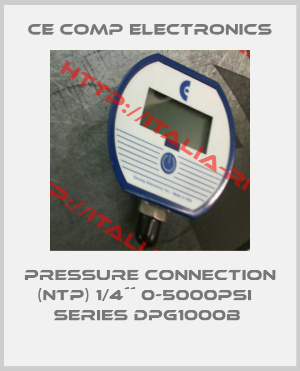 Ce Comp Electronics-PRESSURE CONNECTION (NTP) 1/4´´ 0-5000PSI   SERIES DPG1000B 