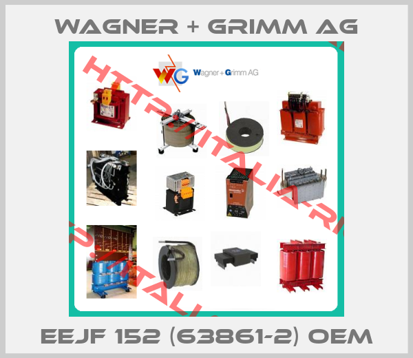 Wagner + Grimm AG-EEJF 152 (63861-2) oem