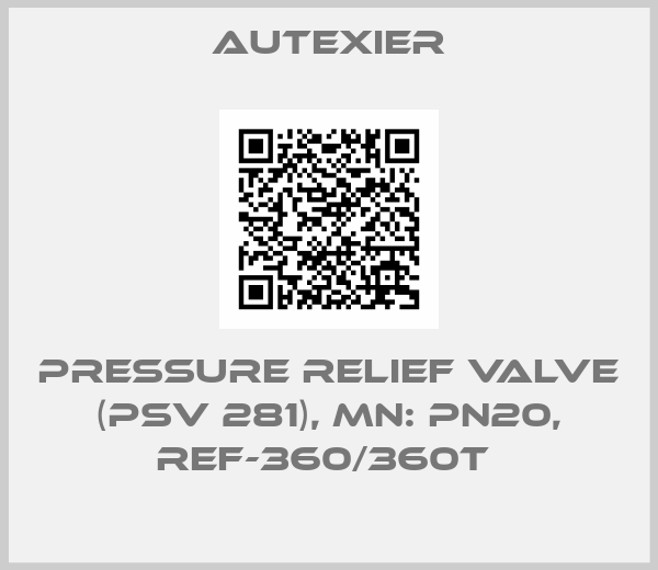 Autexier-PRESSURE RELIEF VALVE (PSV 281), MN: PN20, REF-360/360T 