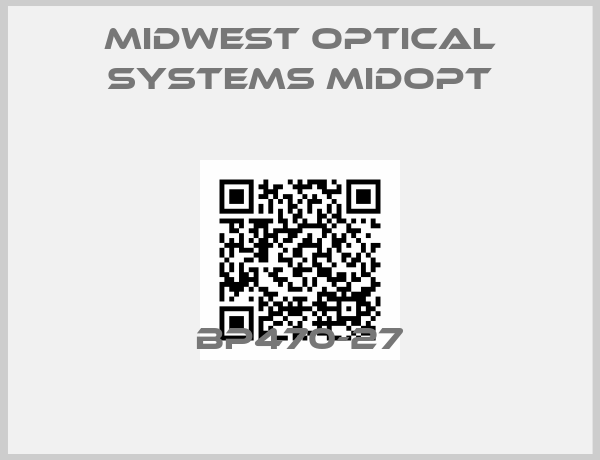 Midwest Optical Systems Midopt-BP470-27
